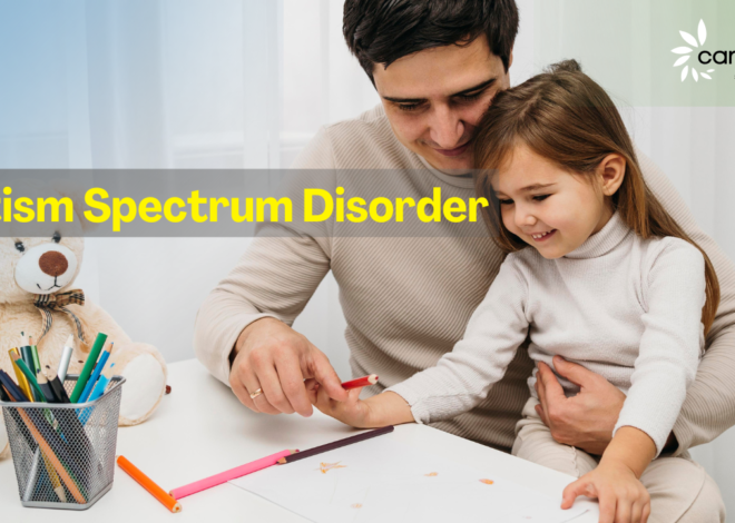 Autism Spectrum Disorder (ASD): Symptoms, Impacts, and Easy Parenting 5 Tips